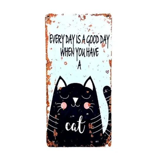 Metal Wall Sign - Every Day Is A Good Day With A Cat