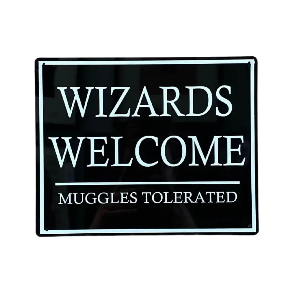 Metal Wall Sign - Wizards Welcome Muggles Tolerated